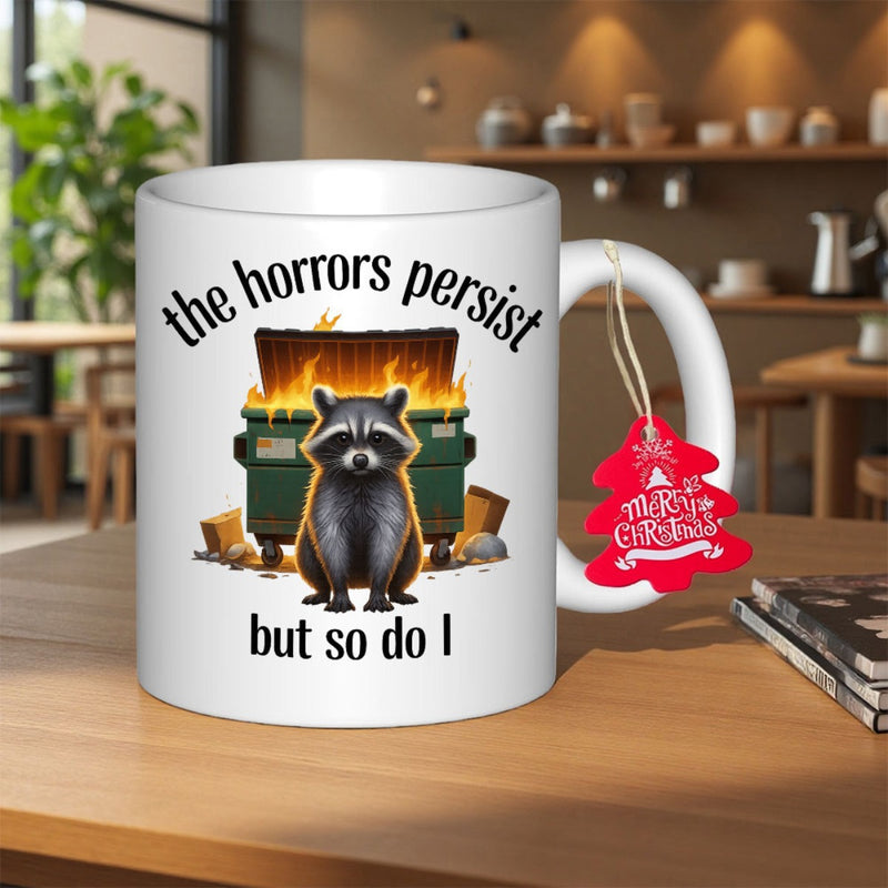 Tailorly White Ceramic 11 oz Mug - The Horrors Persist But So Do I Determined Small Animal Sitting Before A Flaming Green Trash Bin Raccoon