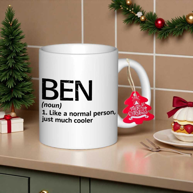 Tailorly White Ceramic 11 oz Mug - Ben Like A Normal Person Just Much Cooler Minimalist White Ceramic Body With Bold Black Dictionary Typography Mug
