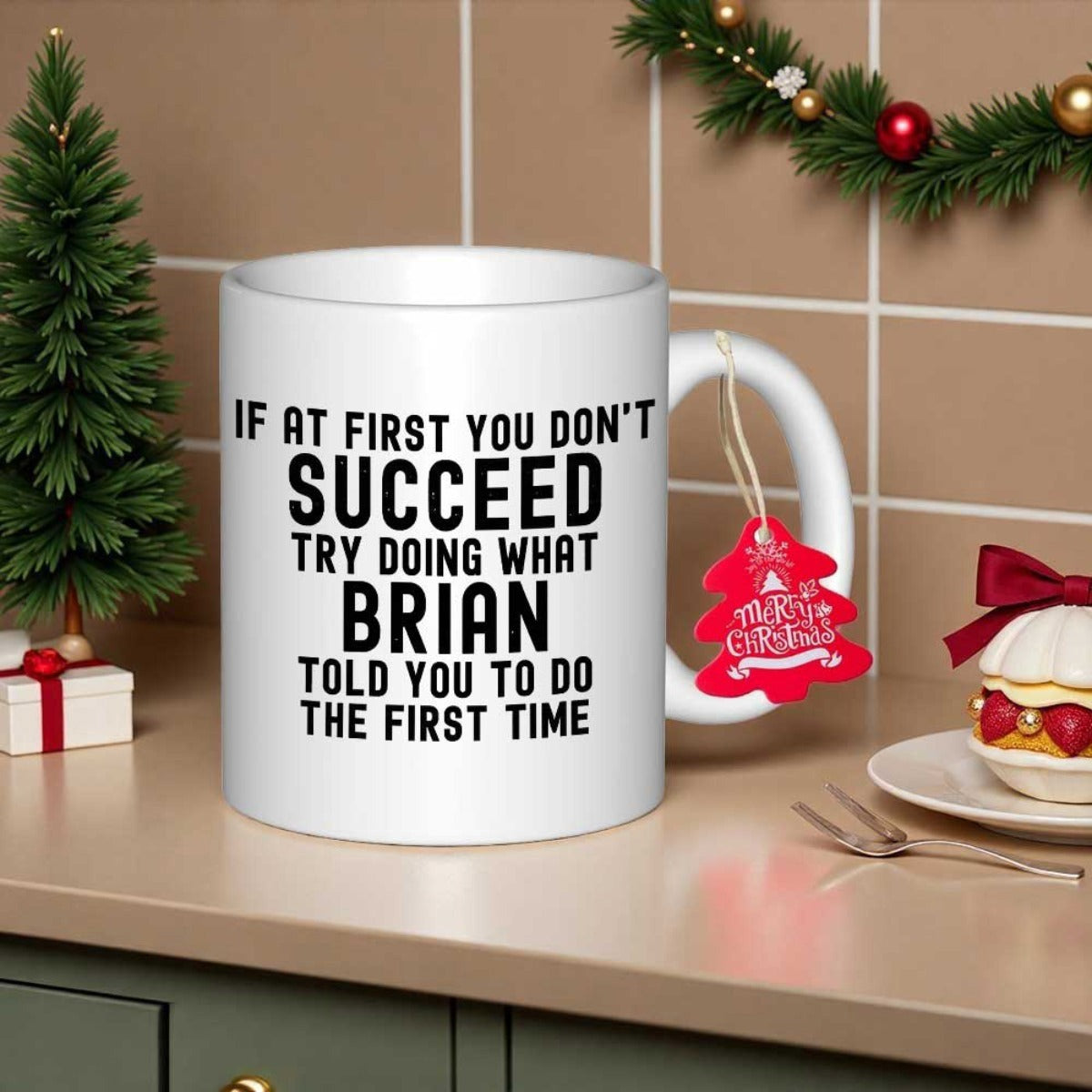 Tailorly White Ceramic 11 oz Mug - If At First You Don't Succeed Try Doing What Brian Told You To Do The First Time Minimalistic Featuring Bold Black Typography