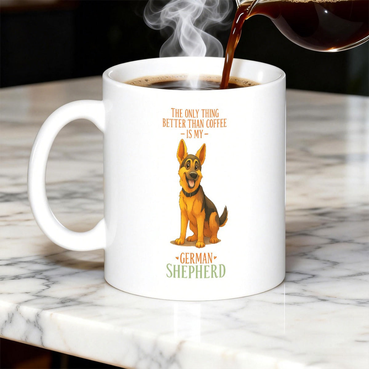 Tailorly White Ceramic 11 oz Mug - The Only Thing Better Than Coffee Is My German Shepherd Charming Animated Canine Sitting With A Friendly Expression Under Text