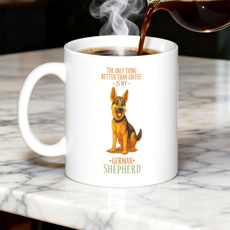 Tailorly White Ceramic 11 oz Mug - The Only Thing Better Than Coffee Is My German Shepherd Charming Animated Canine Sitting With A Friendly Expression Under Text