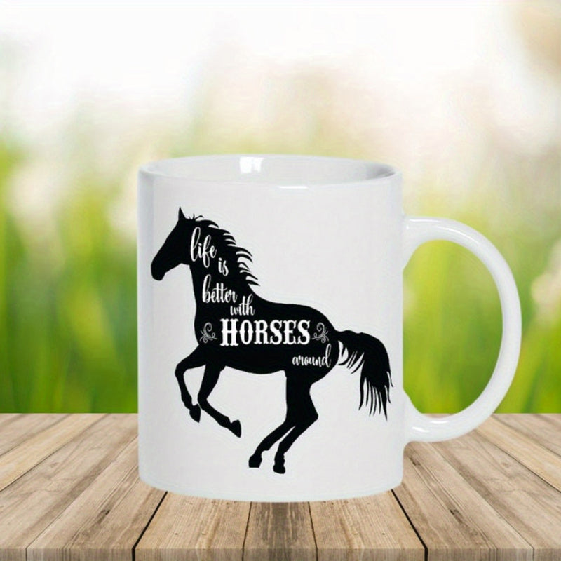 Tailorly White Ceramic 11 oz Mug - Life Is Better With Horses Around Elegant Black Galloping Horse Silhouette With Artistic White Interior Quotes Horse