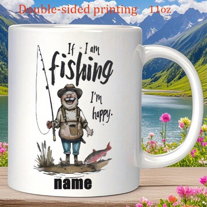 Tailorly White Ceramic 11 oz Mug - If I Am Fishing I'm Happy Happy Cartoon Man Holding Fishing Rod Near A Small Salmon Catch Fisherman