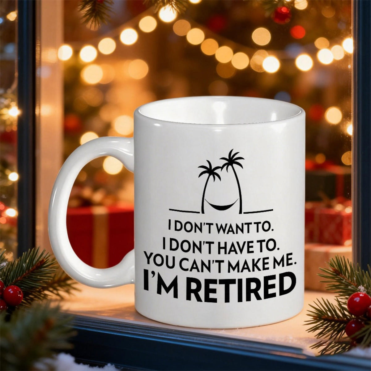 Tailorly White Ceramic 11 oz Mug - I Dont Want To I Dont Have To You Cant Make Me Im Retired Minimalist Black Line Art Silhouette With Hammock Stretching Between