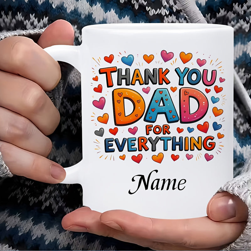 Tailorly White Ceramic 11 oz Mug - Thank You Dad For Everything Name Colorful Tiny Hearts Floating Around Heartfelt Message For Fatherly Appreciation Heart