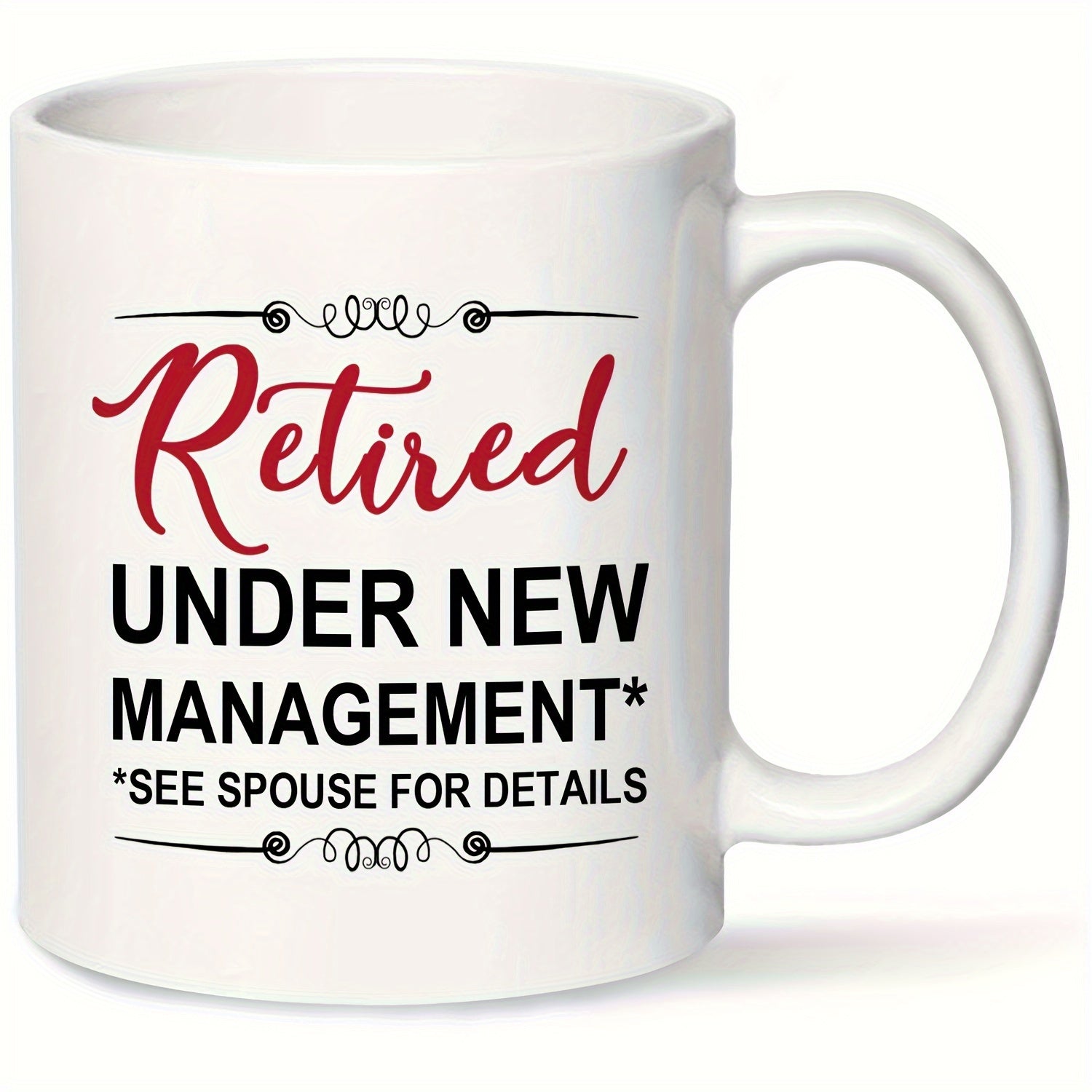 Tailorly White Ceramic 11 oz Mug - Retired Under New Management See Spouse For Details Elegant Script With Decorative Swirls And Bold Typography Mug