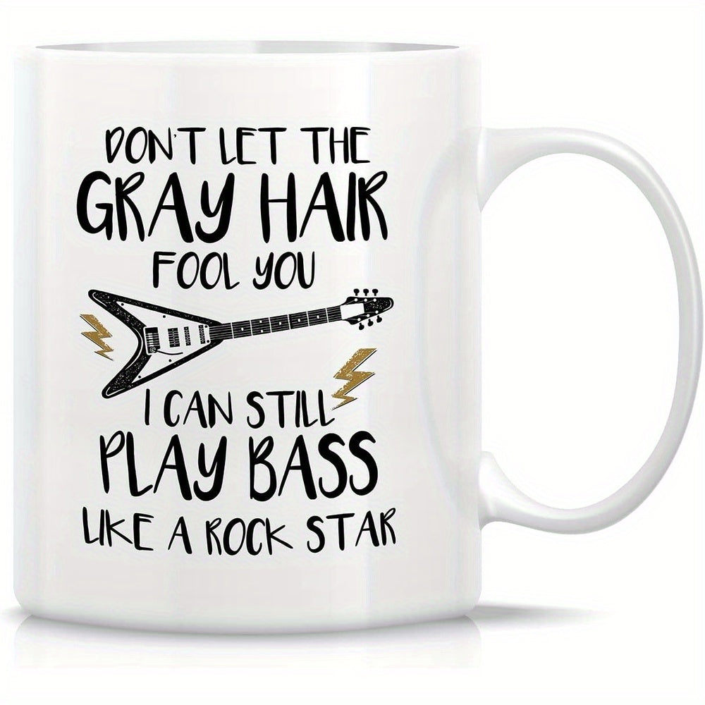 Tailorly White Ceramic 11 oz Mug - Don't Let The Gray Hair Fool You I Can Still Play Bass Like A Rock Star Musical Instrument With Electric Lightning Bolts And