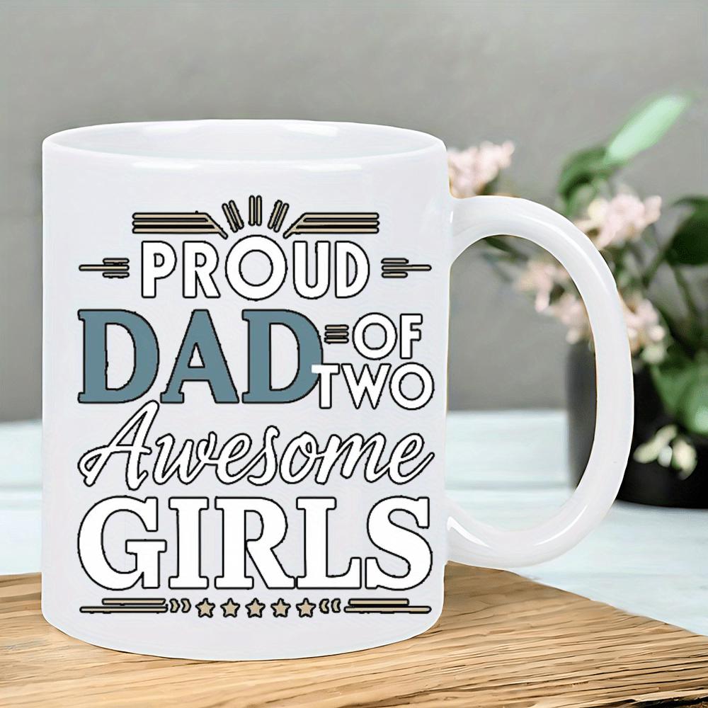 Tailorly White Ceramic 11 oz Mug - Proud Dad Of Two Awesome Girls Clean Geometric Lines With Small Stars And Bold Stacked Text Mug
