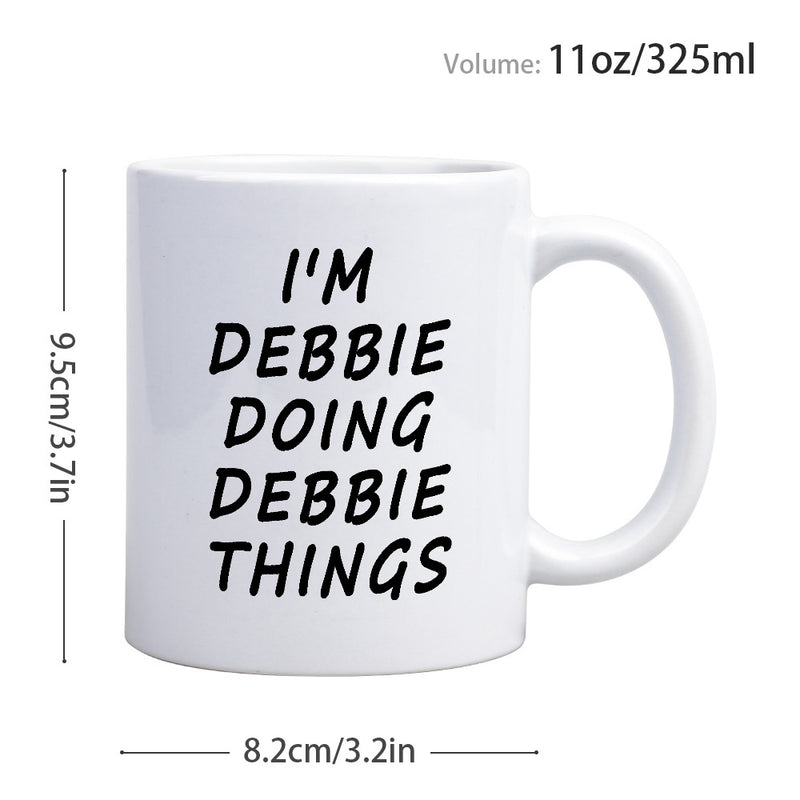 Tailorly White Ceramic 11 oz Mug - Im Debbie Doing Debbie Things Modern Minimalist Typographic Style With Bold Black Lettering On Ceramic Mug