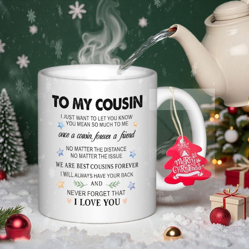 Tailorly White Ceramic 11 oz Mug - To My Cousin I Love You Minimalist White Ceramic Vessel Among Festive Winter Holiday Decorations Mug