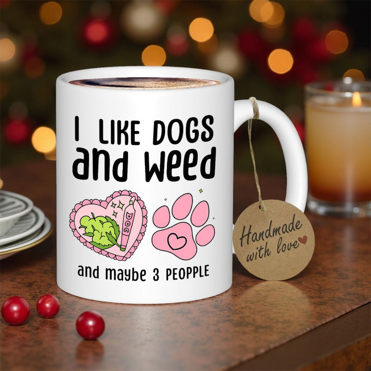 Tailorly White Ceramic 11 oz Mug - I Like Dogs And Weed And Maybe 3 People Pink Heart With Cannabis Bud Beside A Cute Paw Print Paw