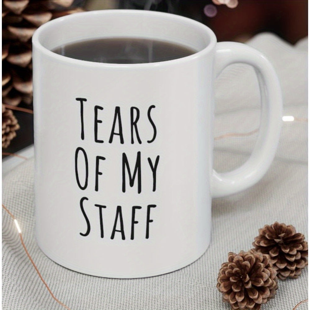 Tailorly White Ceramic 11 oz Mug - Tears Of My Staff Simple White Ceramic Cup Featuring Hand Lettered Tall Font Mug