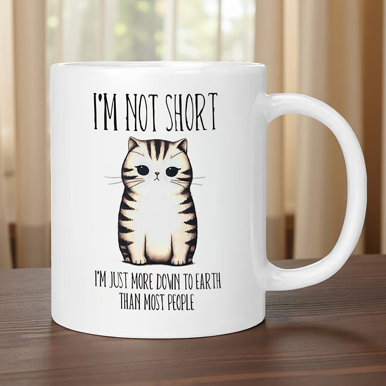 Tailorly White Ceramic 11 oz Mug - I'm Not Short I'm Just More Down To Earth Than Most People Hand Drawn Style Cute Striped Tabby Sitting In Patient Stance Cat