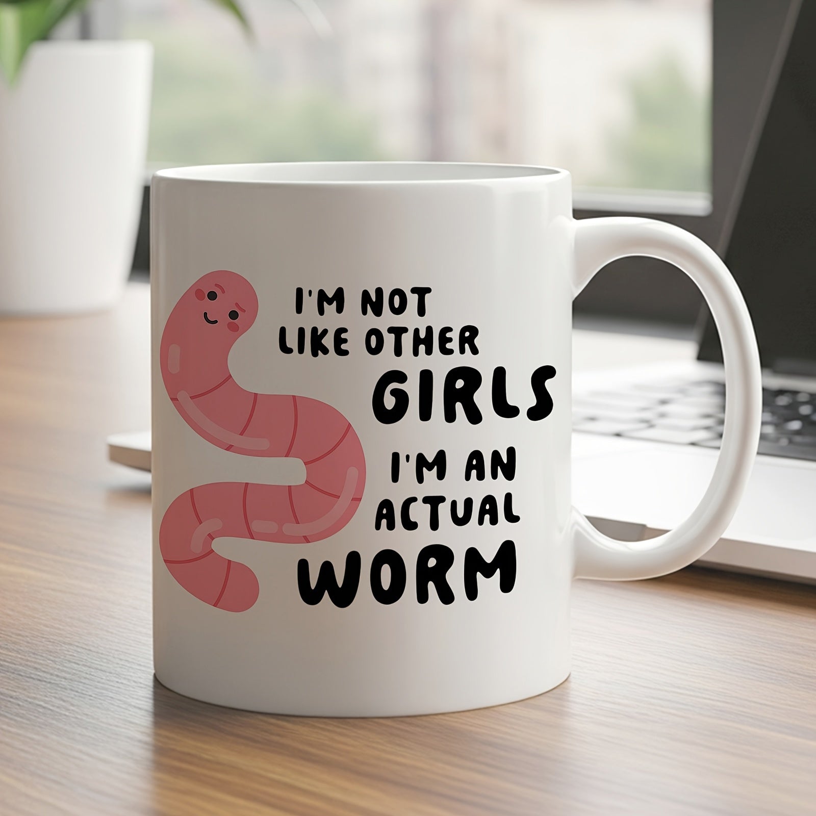 Tailorly White Ceramic 11 oz Mug - Im Not Like Other Girls Im An Actual Worm Smiling Pink Cartoon Worm Crawling Across Clean Earthworm