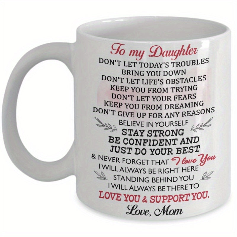Tailorly White Ceramic 11 oz Mug - To My Daughter Love Mom Elegant Heartfelt Text Surrounded By Small Delicate Foliage On A