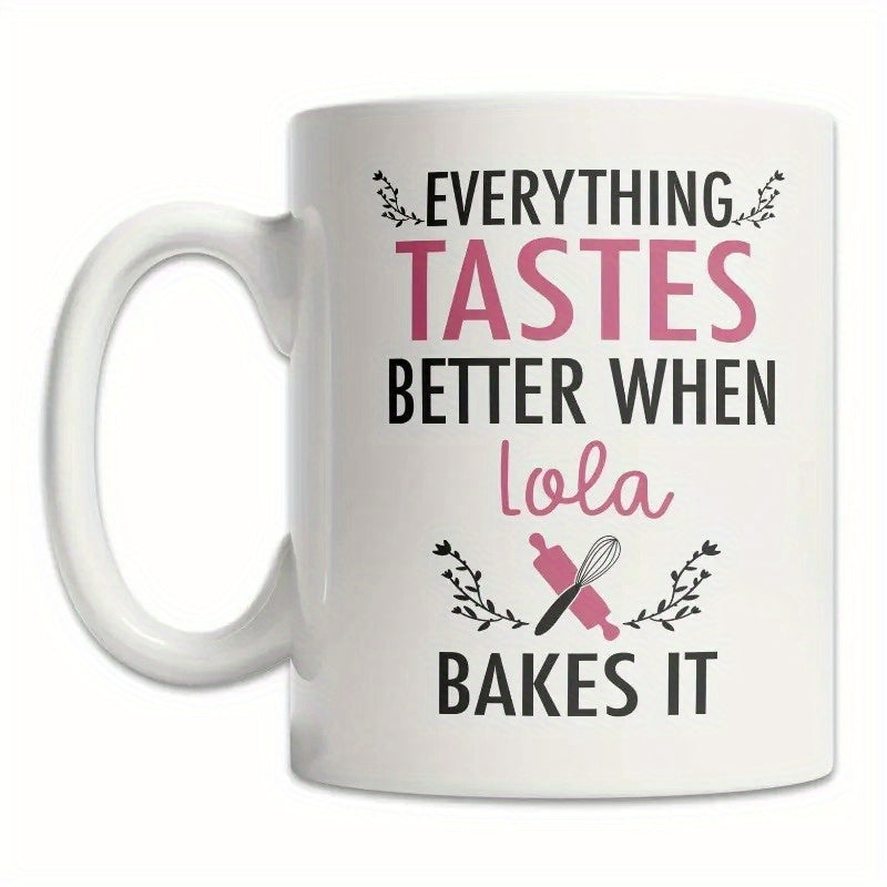 Tailorly White Ceramic 11 oz Mug - Everything Tastes Better When Lola Bakes It Featuring Kitchen Baking Tools And Decorative Floral Sprigs Mug