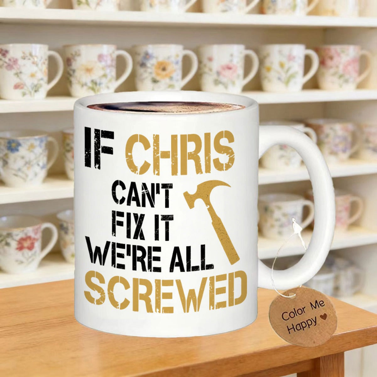 Tailorly White Ceramic 11 oz Mug - If Chris Cant Fix It Were All Screwed Distressed Golden Claw Hammer Tool With Bold Vintage Style Typography Hammer