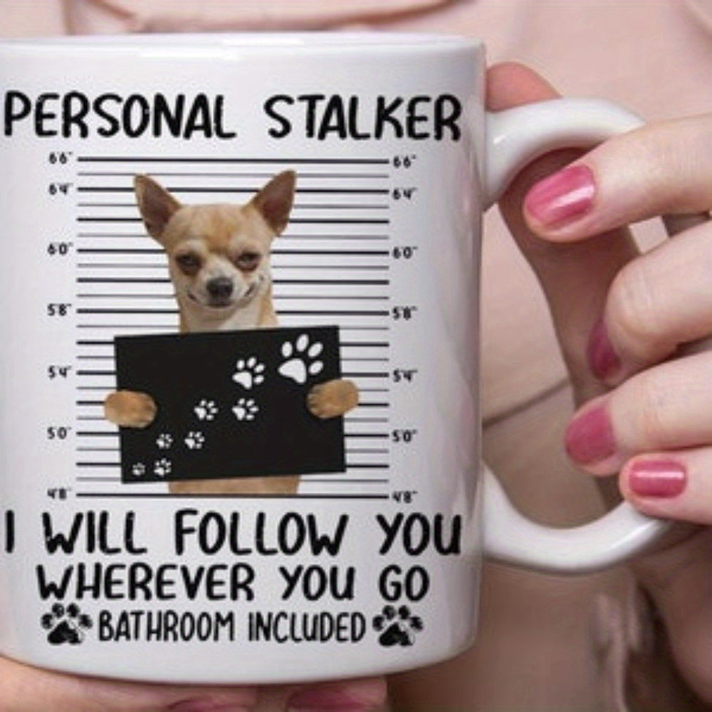 Tailorly White Ceramic 11 oz Mug - Personal Stalker I Will Follow You Wherever You Go Bathroom Included Cute Small Dog Posing In Police Mugshot Height Chart