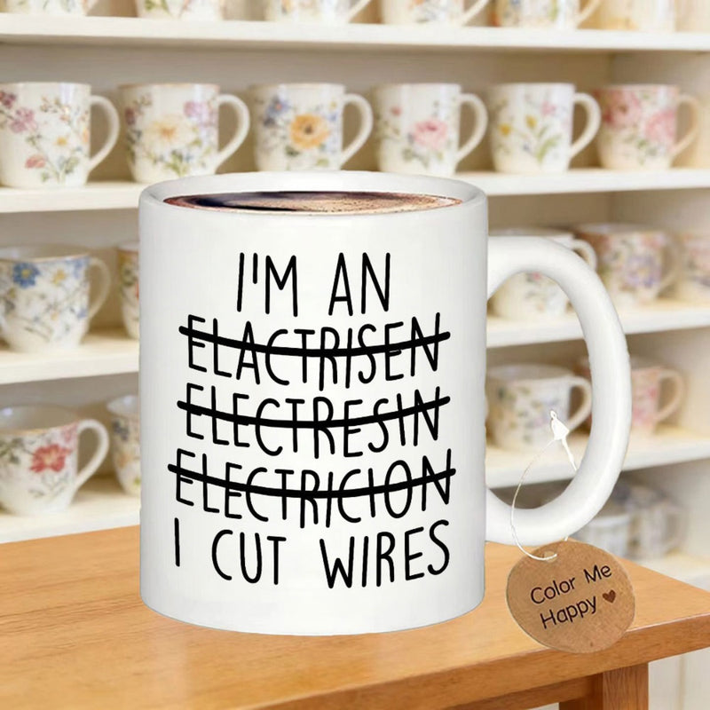 Tailorly White Ceramic 11 oz Mug - Im An Elactrisen Electresin Electricion I Cut Wires Minimalist Black Lettering Featuring Humorous Horizontal Strikethrough Lines