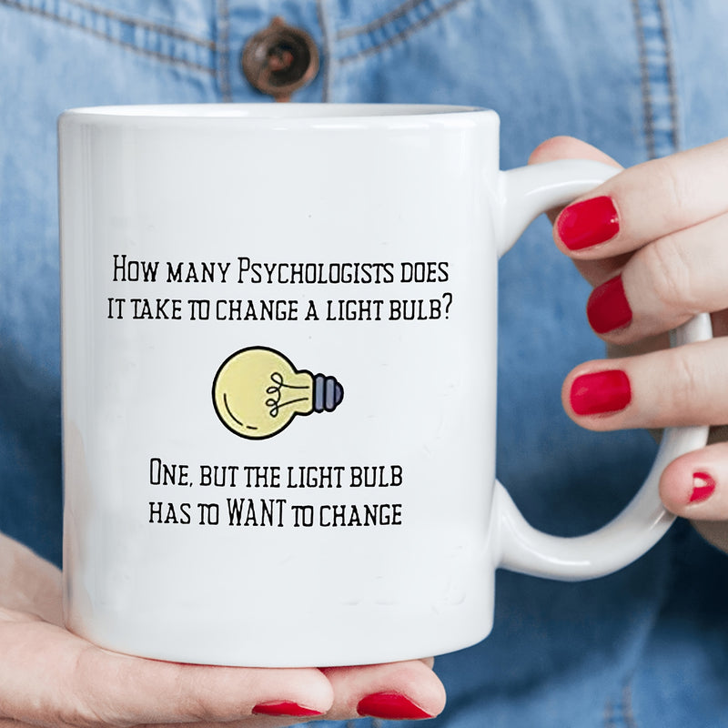 Tailorly White Ceramic 11 oz Mug - How Many Psychologists Does It Take To Change A Light Bulb One But The Light Bulb Has To Want To Change Yellow Cartoon Lamp