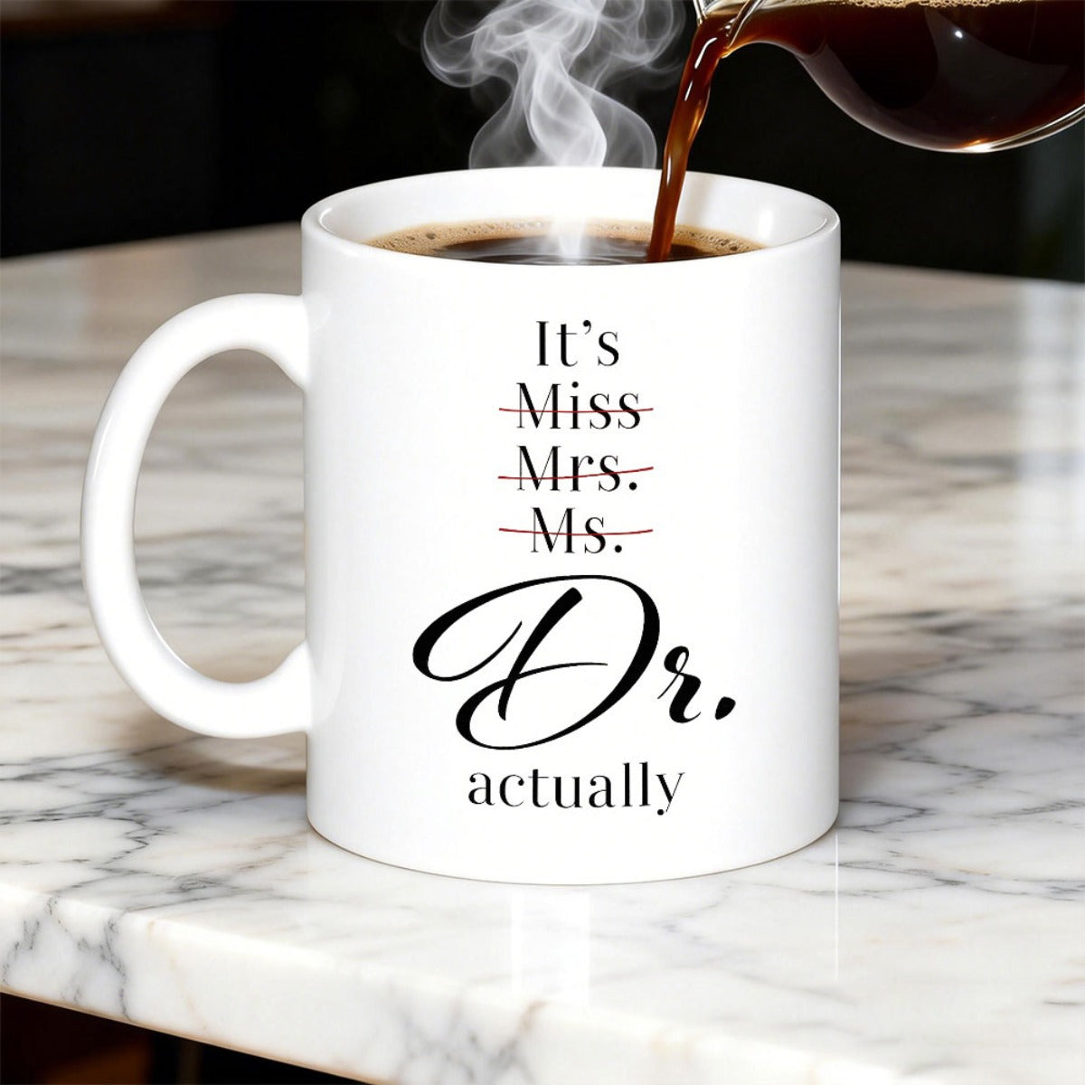 Tailorly White Ceramic 11 oz Mug - Its Miss Mrs Ms Dr Actually Minimalist White Ceramic With Steam Rising From Fresh Pouring Coffee Mug