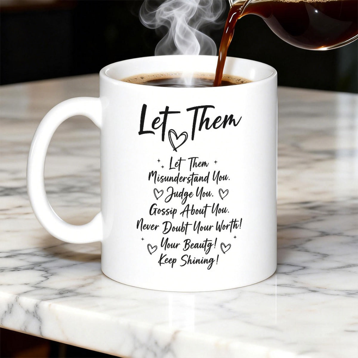 Tailorly White Ceramic 11 oz Mug - Let Them Let Them Misunderstand You Judge You Gossip About You Never Doubt Your Worth Your Beauty Keep Shining Minimalist Hand