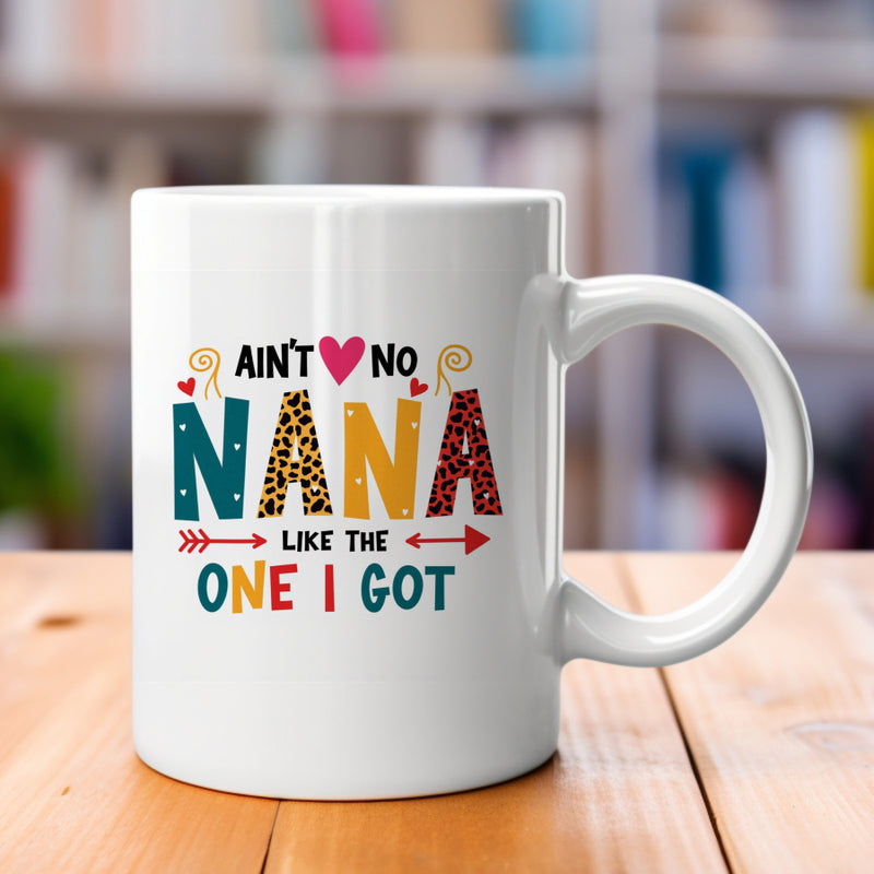 Tailorly White Ceramic 11 oz Mug - Aint No Nana Like The One I Got Colorful Textured Decorative Letters With Small Hearts And Arrows Heart