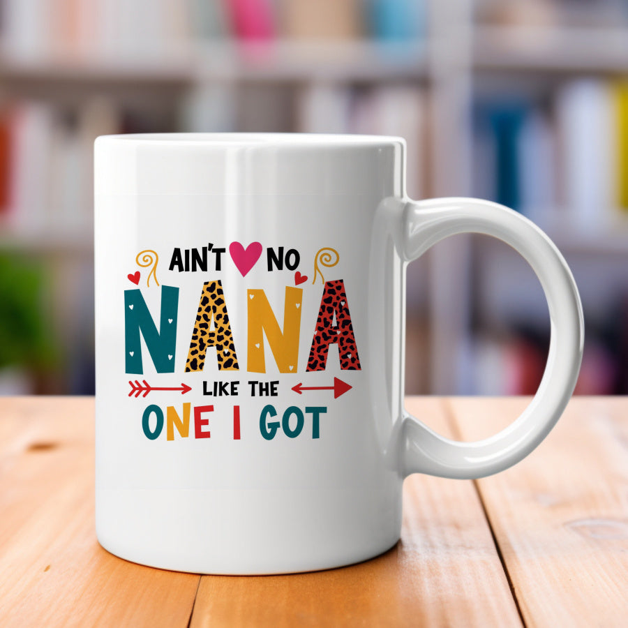 Tailorly White Ceramic 11 oz Mug - Aint No Nana Like The One I Got Colorful Textured Decorative Letters With Small Hearts And Arrows Heart