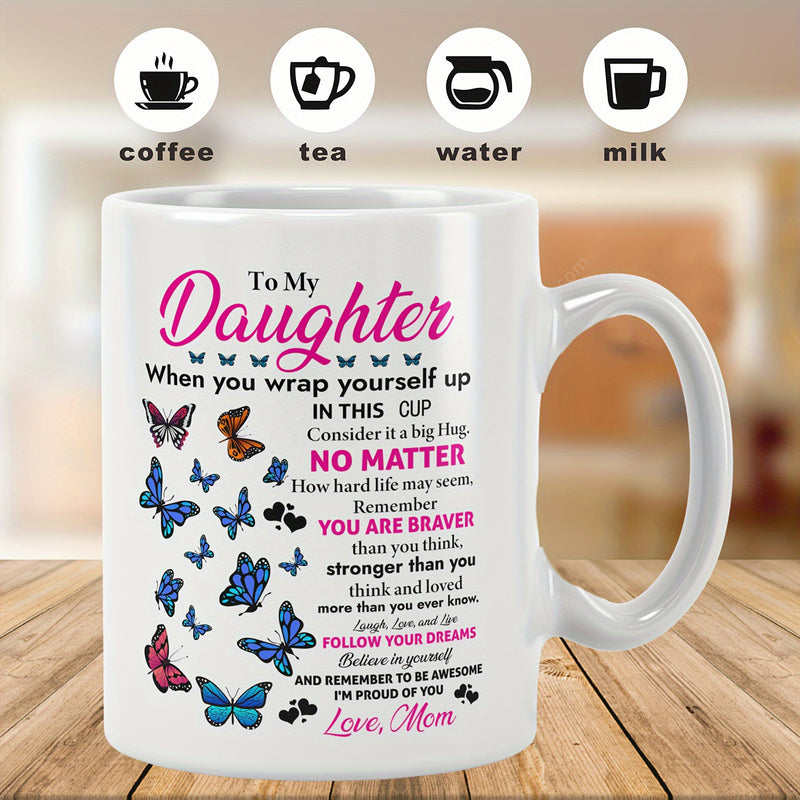 Tailorly White Ceramic 11 oz Mug - To My Daughter Love Mom Vibrant Colorful Butterflies Fluttering Beside Heartfelt Inspirational Message Butterfly