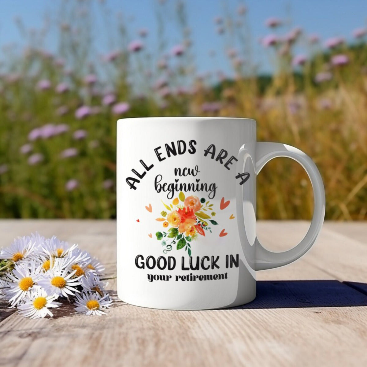 Tailorly White Ceramic 11 oz Mug - All Ends Are A New Beginning Good Luck In Your Retirement Colorful Blooming Flowers Among Small Hearts And Delicate Green Leaves