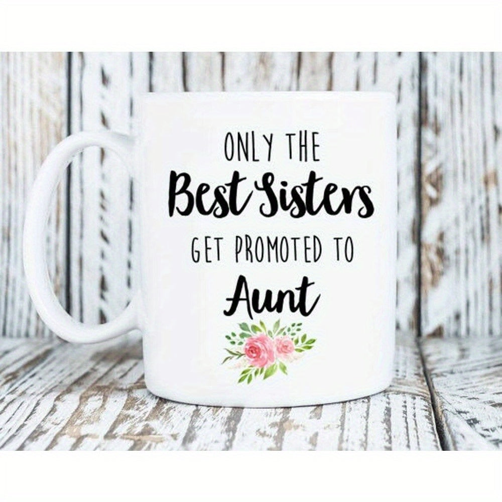 Tailorly White Ceramic 11 oz Mug - Only The Best Sisters Get Promoted To Aunt Elegant Pink Watercolor Rose With Soft Green Leaves In Full Bloom Mug