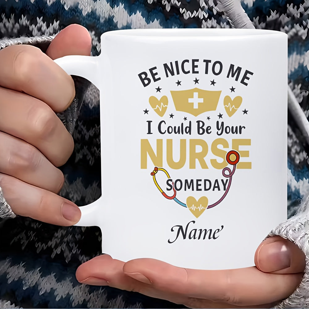 Tailorly White Ceramic 11 oz Mug - Be Nice To Me I Could Be Your Nurse Someday Medical Professional Symbols With Stethoscope And Golden Nurse Cap Accents Nurse