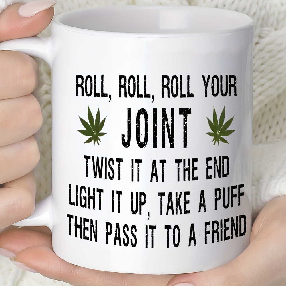 Tailorly White Ceramic 11 oz Mug - Roll Roll Roll Your Joint Twist It At The End Light It Up Take A Puff Then Pass It To A Friend Symmetrical Green Herbal Foliage