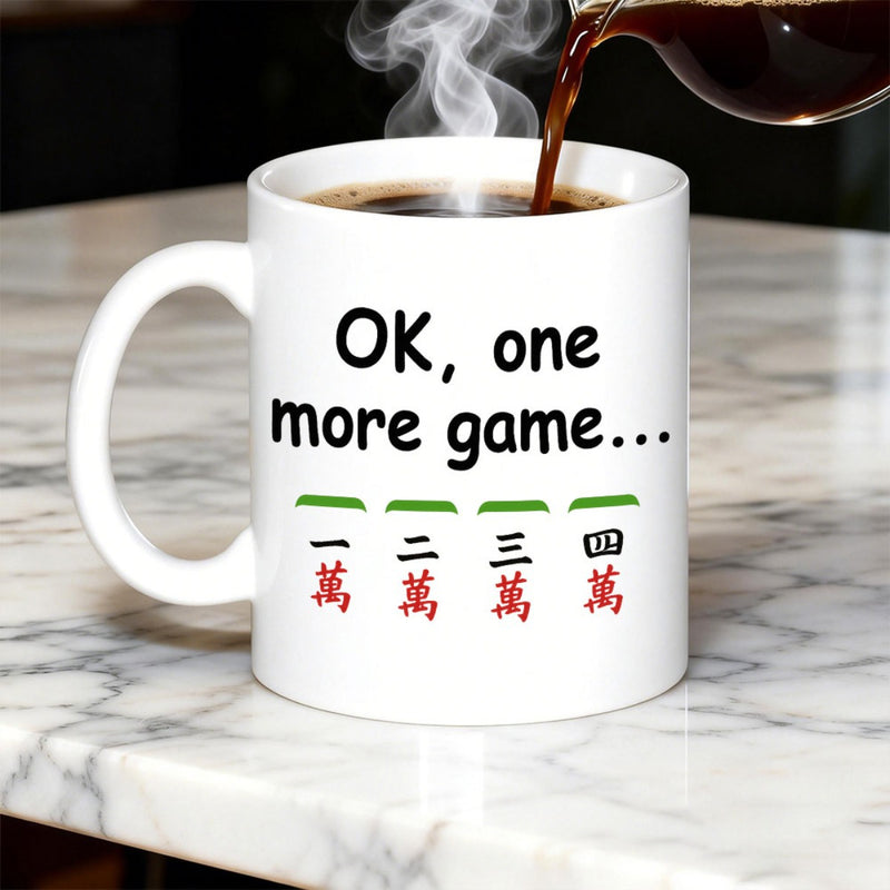 Tailorly White Ceramic 11 oz Mug - Ok One More Game Traditional Chinese Mahjong Tiles Set Against A Clean