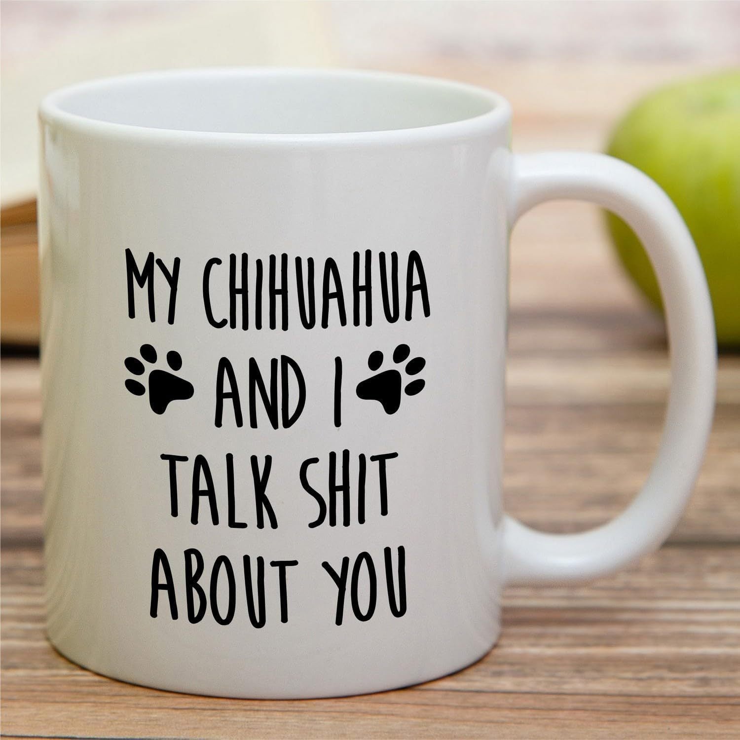 Tailorly White Ceramic 11 oz Mug - My Chihuahua And I Talk Shit About You Minimalist Black Paws Displayed Beside Bold Sarcastic Lettering Paw Print