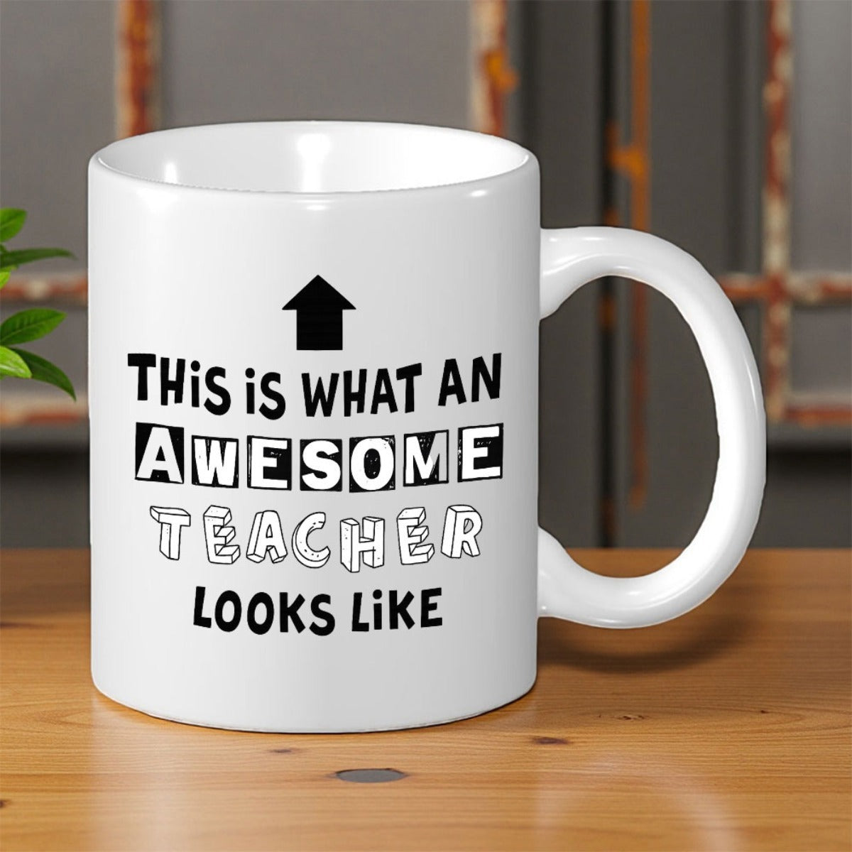 Tailorly White Ceramic 11 oz Mug - This Is What An Awesome Teacher Looks Like Minimalist Upward Pointing Arrow With Bold Stylized Text Mug