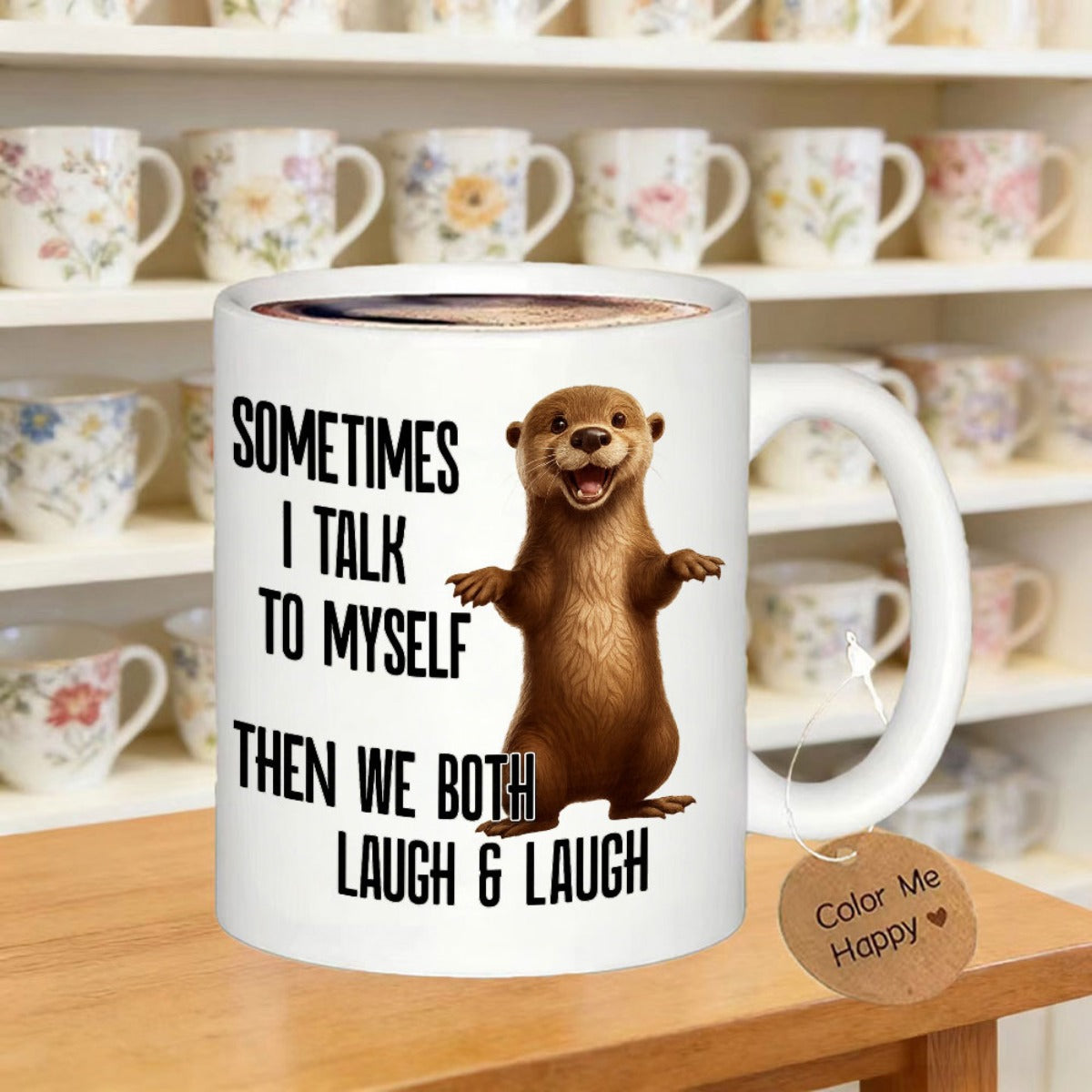 Tailorly White Ceramic 11 oz Mug - Sometimes I Talk To Myself Then We Both Laugh Laugh Cheerful Brown Otter Standing Upright With A Joyful Happy Expression Otter