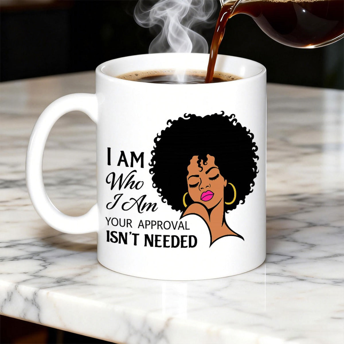 Tailorly White Ceramic 11 oz Mug - I Am Who I Am Your Approval Isnt Needed Elegant Melanin Queen With Large Afro Hairstyle Wearing Hoop Earrings Woman