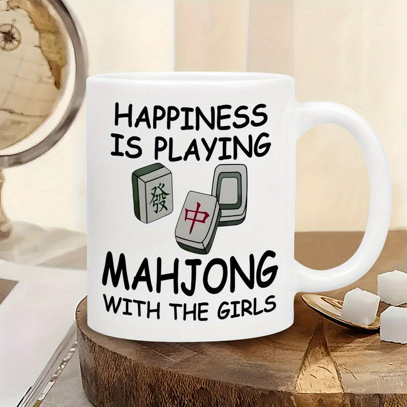 Tailorly White Ceramic 11 oz Mug - Happiness Is Playing Mahjong With The Girls Three Detailed Gaming Tiles Decorated With Vibrant Traditional Characters Mahjong