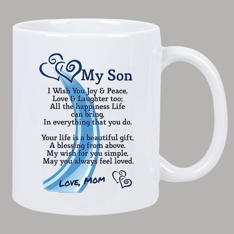 Tailorly White Ceramic 11 oz Mug - My Son I Wish You Joy Peace Love Laughter All The Happiness Life Can Bring In Everything That You Do Your Life Is A Beautiful