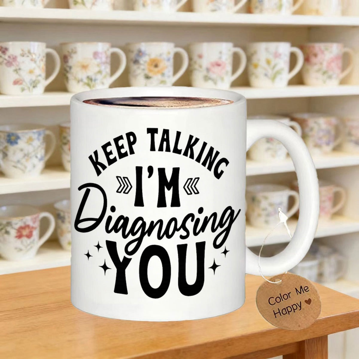 Tailorly White Ceramic 11 oz Mug - Keep Talking I'M Diagnosing You Simple Black Typography Featuring Minimalist Decorative Arrows And Sparkling Star Elements Mug