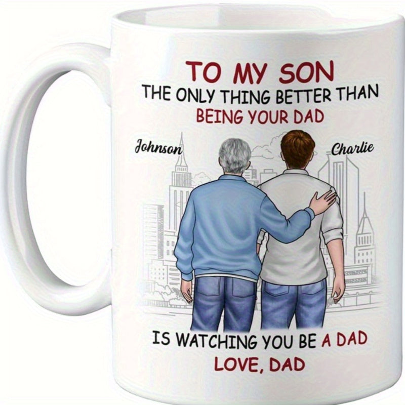 Tailorly White Ceramic 11 oz Mug - To My Son The Only Thing Better Than Being Your Dad Is Watching You Be A Dad Love Dad Johnson Charlie Father And Son Standing