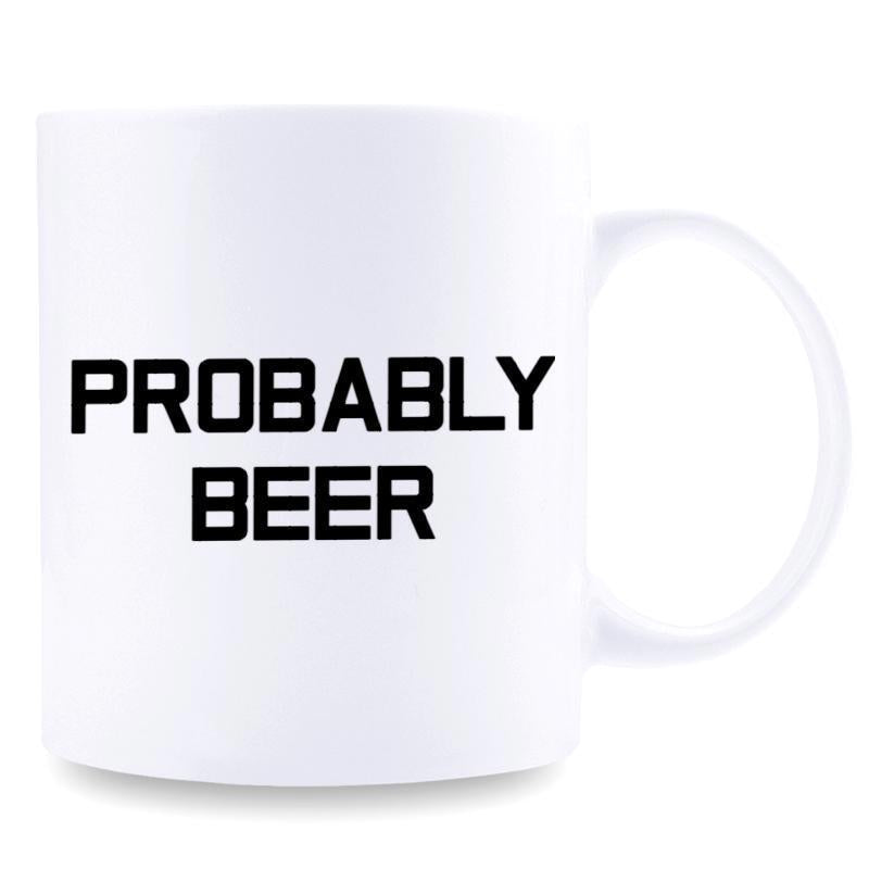 Tailorly White Ceramic 11 oz Mug - Probably Beer Minimalist With Bold Black Lettering Displayed On Mug