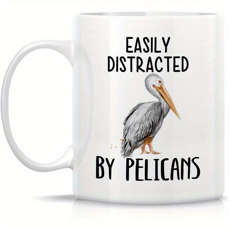 Tailorly White Ceramic 11 oz Mug - Easily Distracted By Pelicans Detailed Coastal Bird With Long Beak And Grey Feathers Standing Pelican