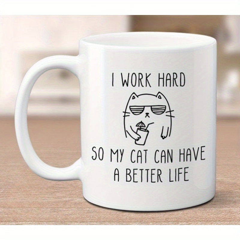 Tailorly White Ceramic 11 oz Mug - I Work Hard So My Cat Can Have A Better Life Simple Line Drawing Of A Cool Cartoon Wearing Shaded Sunglasses Cat