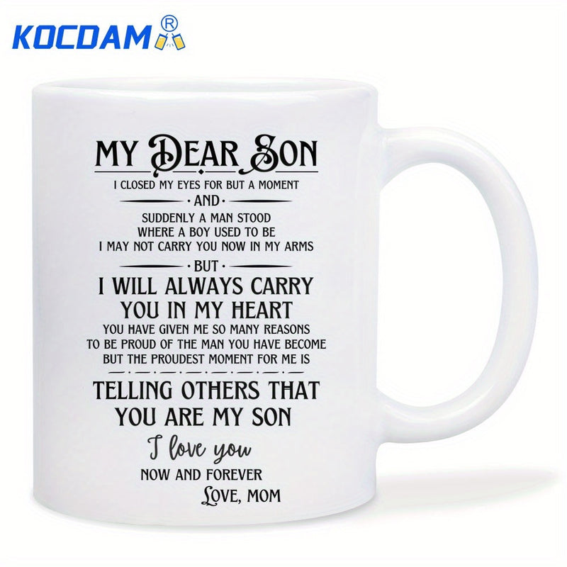 Tailorly White Ceramic 11 oz Mug - My Dear Son I Will Always Carry You In My Heart I Love You Now And Forever Love Mom Heartwarming Sentimental Typography