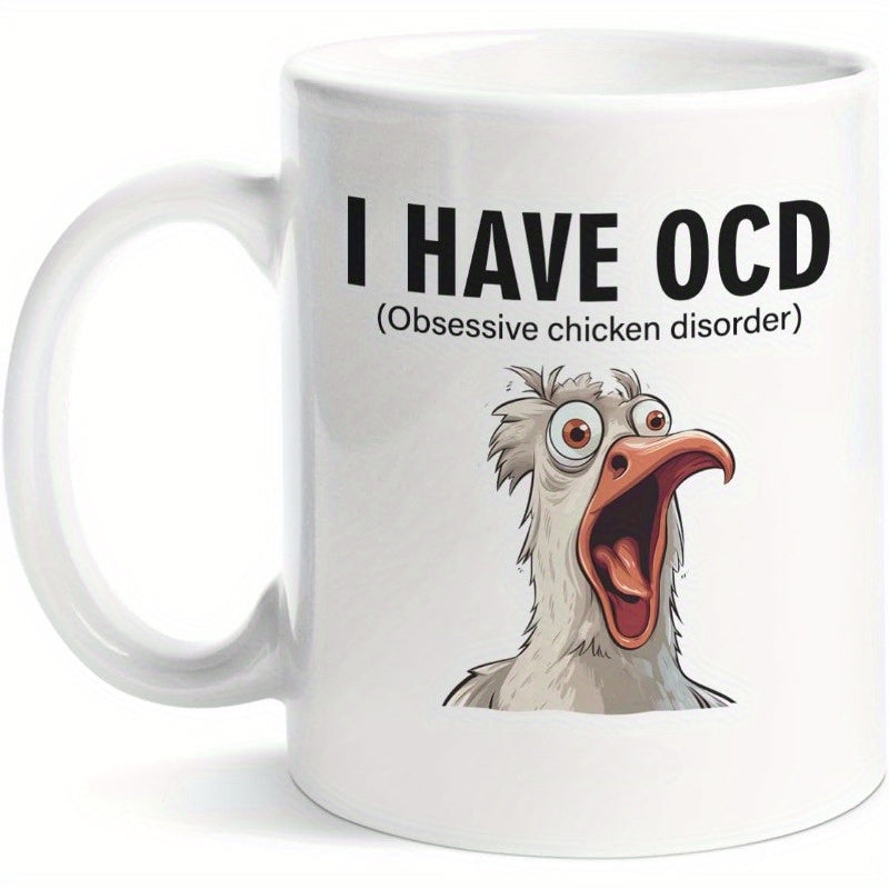 Tailorly White Ceramic 11 oz Mug - I Have OCD Obsessive Chicken Disorder Crazy Staring Eyes With Open Beak And Messy White Feathers Chicken