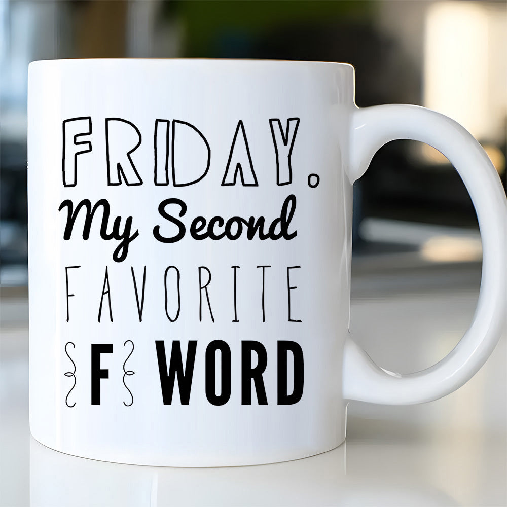 Tailorly White Ceramic 11 oz Mug - Friday My Second Favorite F Word Minimalist White Ceramic Vessel With Bold Black Typographic Artistic Design Mug