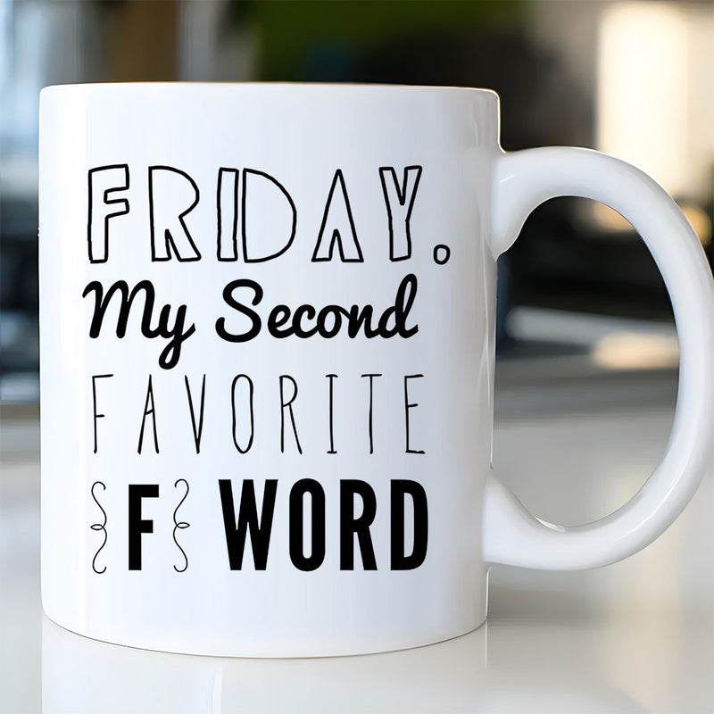 Tailorly White Ceramic 11 oz Mug - Friday My Second Favorite F Word Minimalist White Ceramic Vessel With Bold Black Typographic Artistic Design Mug