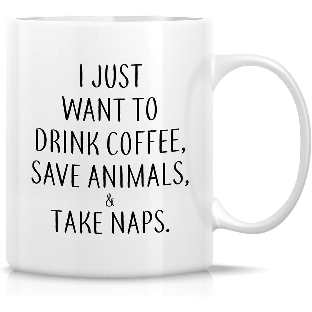 Tailorly White Ceramic 11 oz Mug - I Just Want To Drink Coffee Save Animals Take Naps Minimalist Clean Design With Bold Black Centered Typography Mug